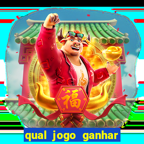 qual jogo ganhar dinheiro de verdade